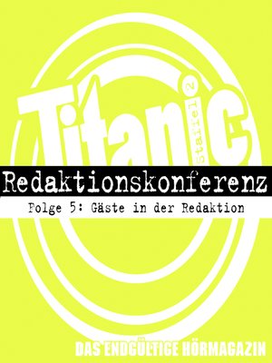 cover image of TITANIC--Das endgültige Hörmagazin, Staffel 2, Folge 5
